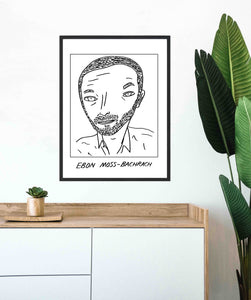 Badly Drawn Ebon Moss-Bachrach - Poster - BUY 2 GET 3RD FREE ON ALL PRINTS