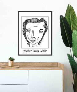 Badly Drawn Jeremey Allen - Poster - BUY 2 GET 3RD FREE ON ALL PRINTS