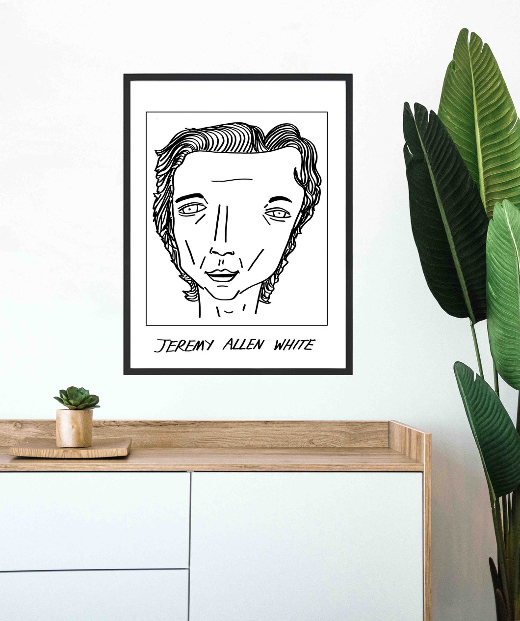 Badly Drawn Jeremey Allen - Poster - BUY 2 GET 3RD FREE ON ALL PRINTS