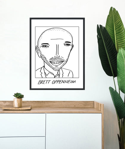 Badly Drawn Brett Oppenheim - Poster - BUY 2 GET 3RD FREE ON ALL PRINTS