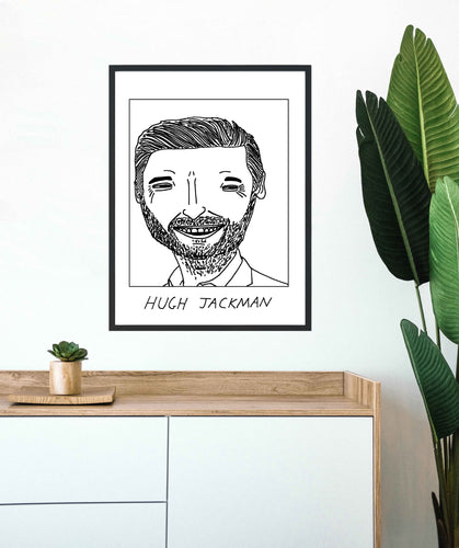 Badly Drawn Hugh Jackman - Poster - BUY 2 GET 3RD FREE ON ALL PRINTS