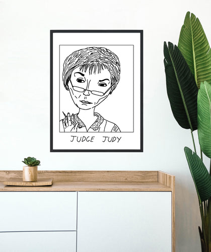 Badly Drawn Judge Judy - Poster - BUY 2 GET 3RD FREE ON ALL PRINTS