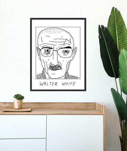 Badly Drawn Walter White - Poster - BUY 2 GET 3RD FREE ON ALL PRINTS