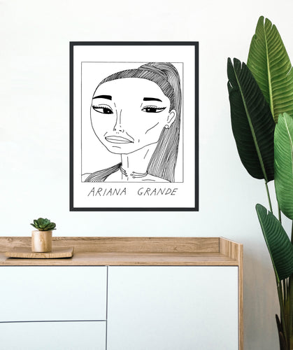 Badly Drawn Ariana Grande - Poster - BUY 2 GET 3RD FREE ON ALL PRINTS