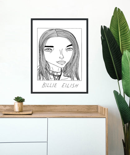 Badly Drawn Billie Eilish - Poster - BUY 2 GET 3RD FREE ON ALL PRINTS