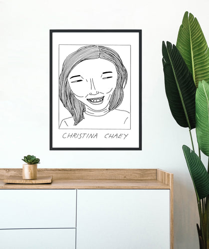 Badly Drawn Christina Chaey - Poster - BUY 2 GET 3RD FREE ON ALL PRINTS