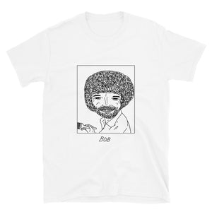 Badly Drawn Bob Ross - Unisex T-Shirt