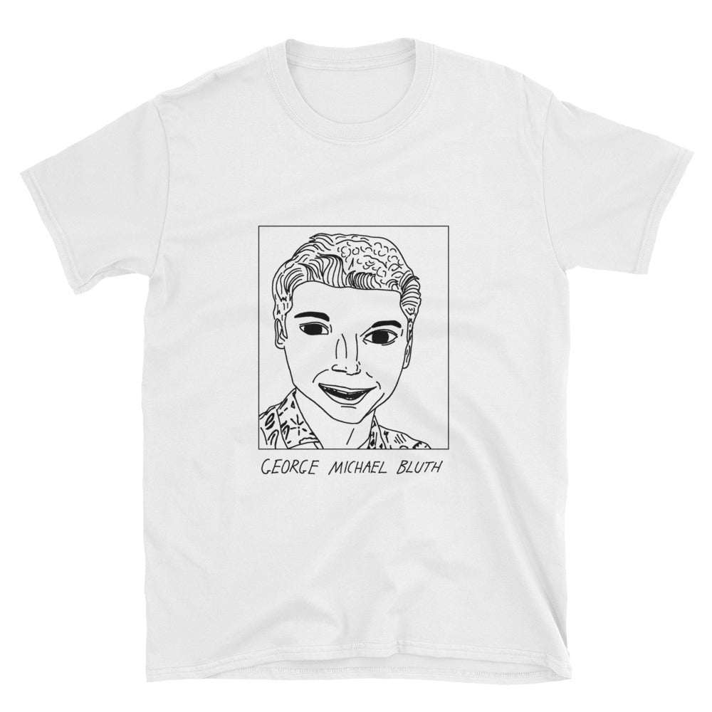 Badly Drawn George Michael Bluth - Arrested Development - Unisex T-Shirt