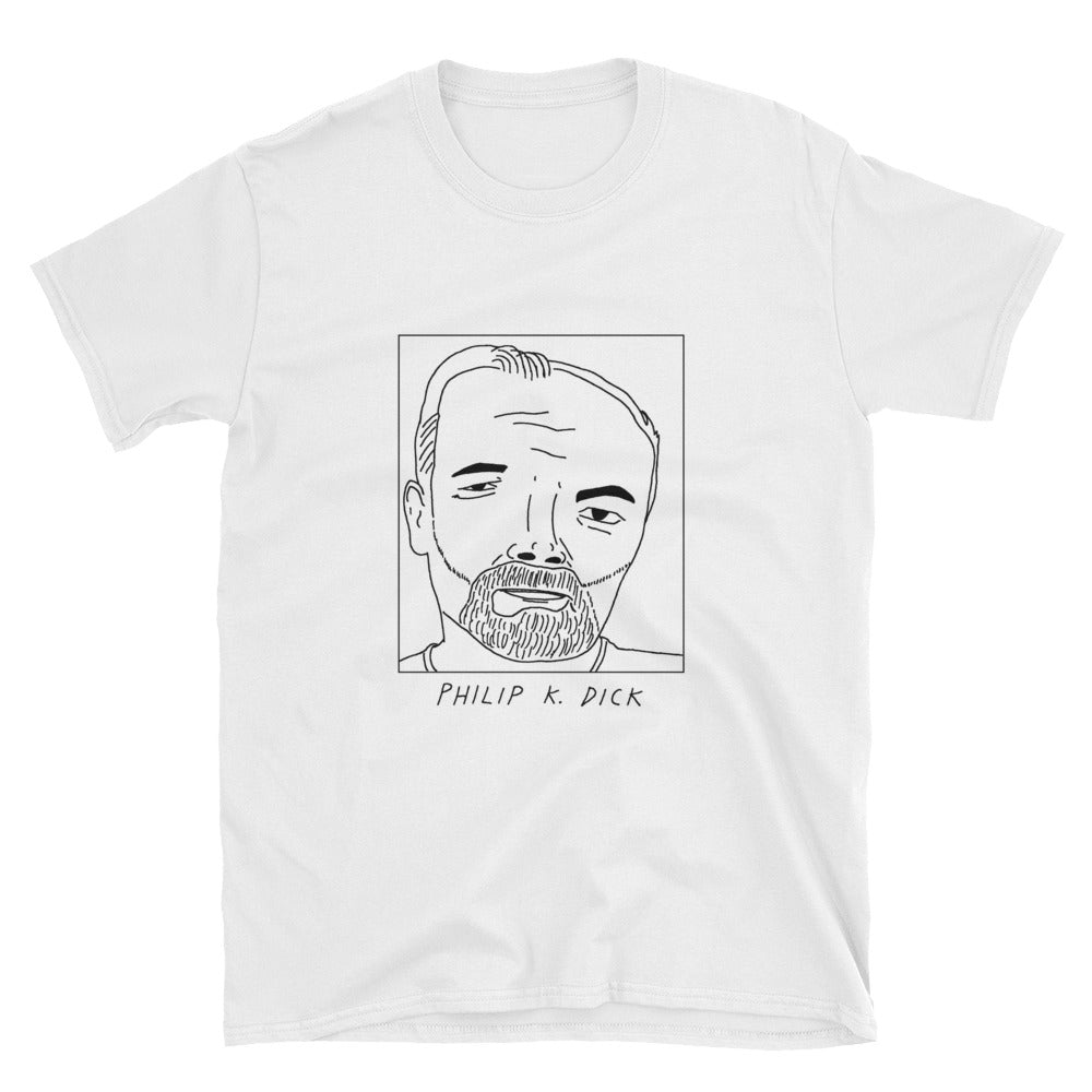 Badly Drawn Philip K. Dick - Unisex T-Shirt