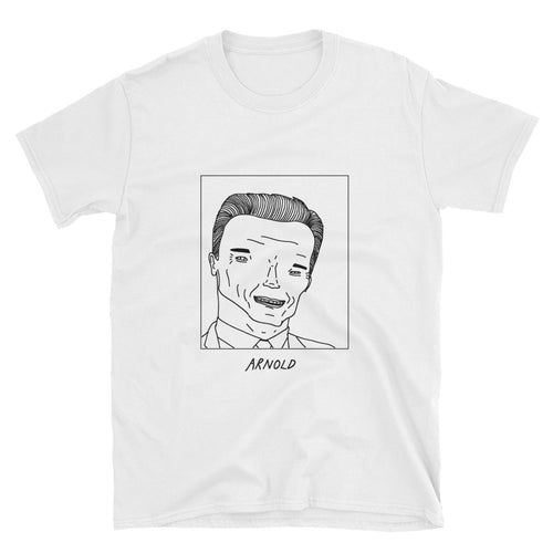 Badly Drawn Arnold Schwarzenegger Unisex T-Shirt