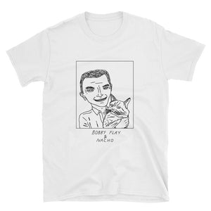 Badly Drawn Bobby Flay & Nacho - Unisex T-Shirt