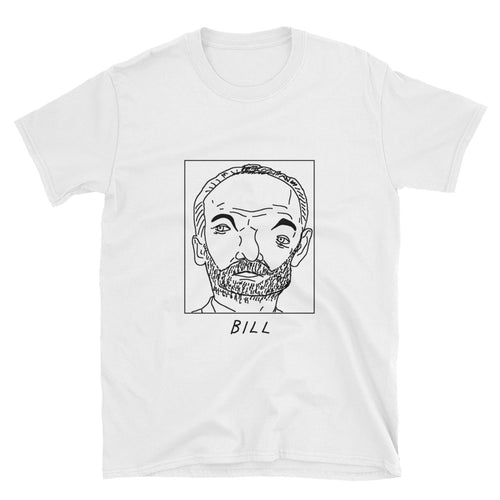 Badly Drawn Bill Murray - Unisex T-Shirt