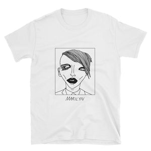 Badly Drawn Marilyn Manson - Unisex T-Shirt