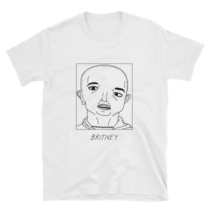 Badly Drawn 2007 Britney Spears - Unisex T-Shirt