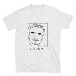 Badly Drawn Dave Eggers - Unisex T-Shirt