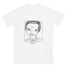 Badly Drawn Paul Rudd - Unisex T-Shirt