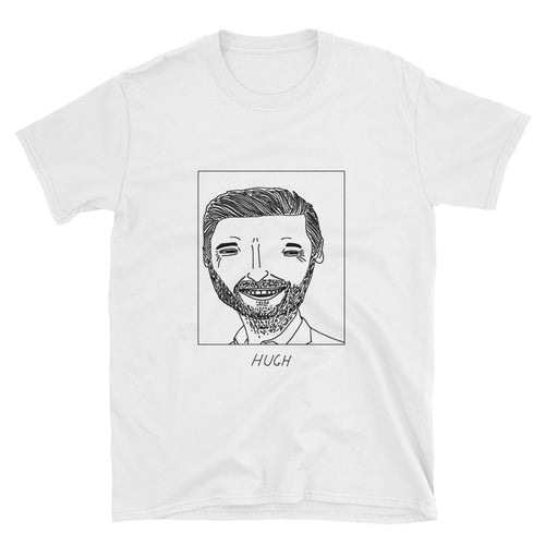 Badly Drawn Hugh Jackman - Unisex T-Shirt