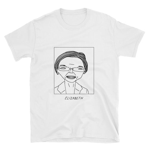 Badly Drawn Elizabeth Warren - Unisex T-Shirt