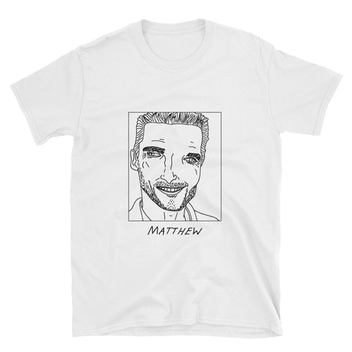 Badly Drawn Matthew McConaughey - Unisex T-Shirt