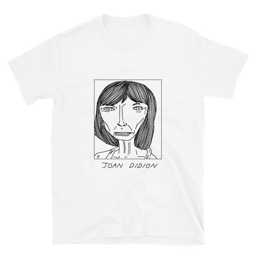 Badly Drawn Joan Didion - Unisex T-Shirt