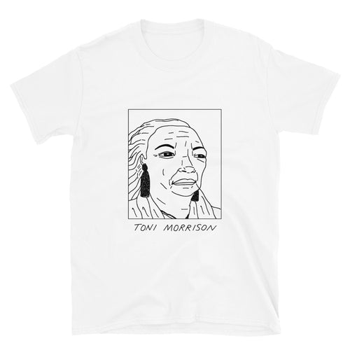 Badly Drawn Toni Morrison - Unisex T-Shirt