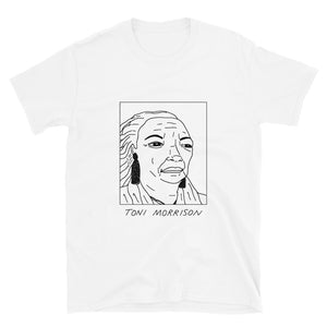 Badly Drawn Toni Morrison - Unisex T-Shirt