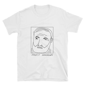 Badly Drawn Ernest Hemingway - Unisex T-Shirt