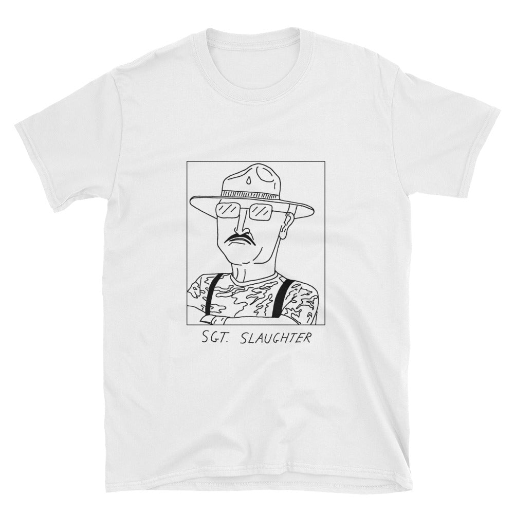Badly Drawn Sgt. Slaughter - WWE - Unisex T-Shirt