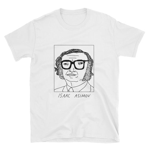 Badly Drawn Isaac Asimov - Unisex T-Shirt