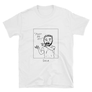 Badly Drawn Shia LaBeouf  - Just Do It! - Unisex T-Shirt