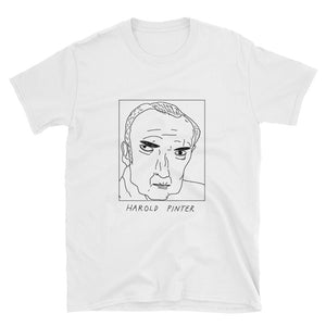 Badly Drawn Harold Pinter - Unisex T-Shirt