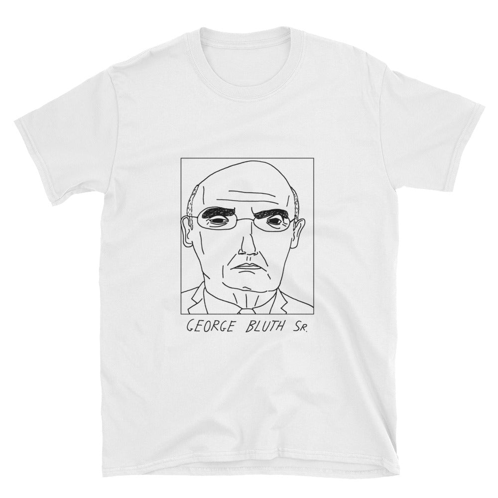 Badly Drawn George Bluth Sr. - Arrested Development - Unisex T-Shirt