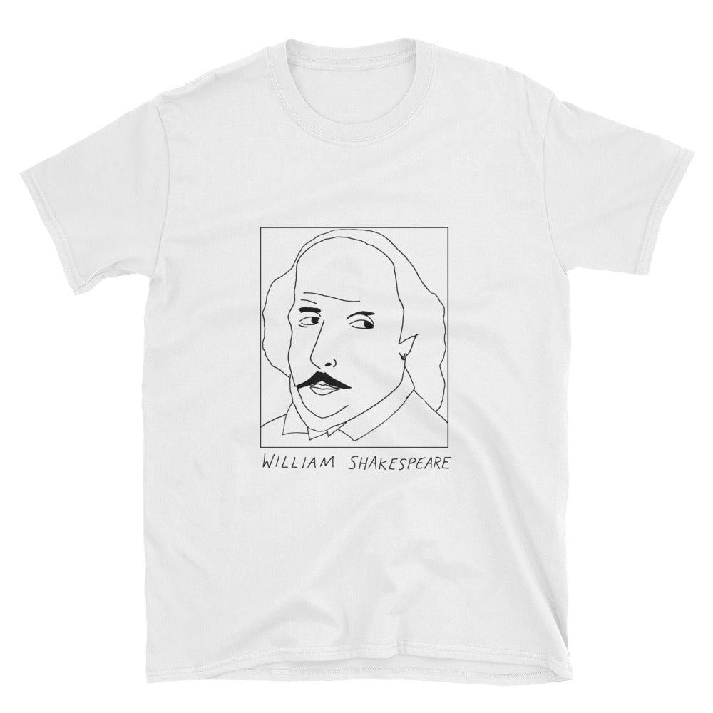 Badly Drawn William Shakespeare - Unisex T-Shirt