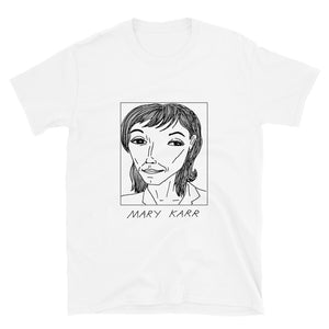 Badly Drawn Mary Karr - Unisex T-Shirt