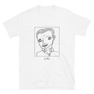 Badly Drawn Cal Jacobs - Euphoria - Unisex T-Shirt