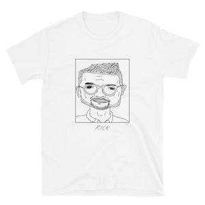 Badly Drawn Rick Martinez - Unisex T-Shirt