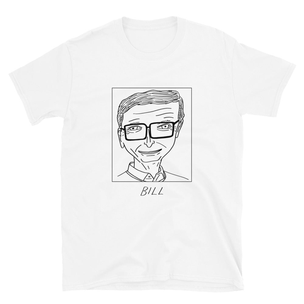 Badly Drawn Bill Gates - Unisex T-Shirt