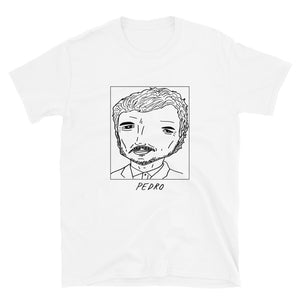 Badly Drawn Pedro Pascal - Unisex T-Shirt
