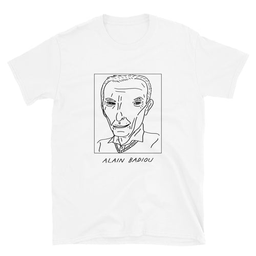 Badly Drawn Alain Badiou - Unisex T-Shirt