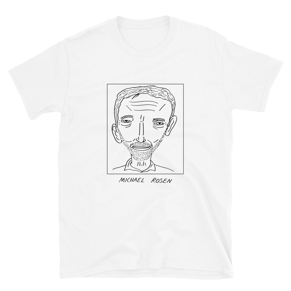 Badly Drawn Michael Rosen - Unisex T-Shirt