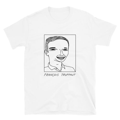 Badly Drawn Francois Truffaut - Unisex T-Shirt