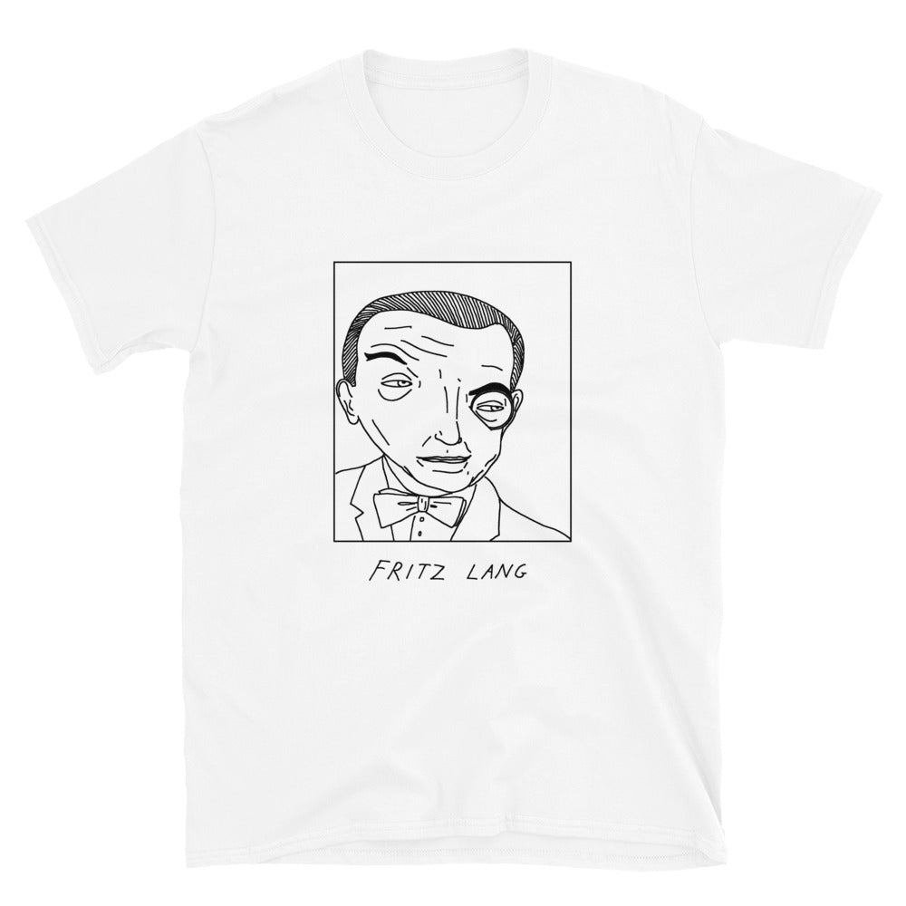 Badly Drawn Fritz Lang - Unisex T-Shirt
