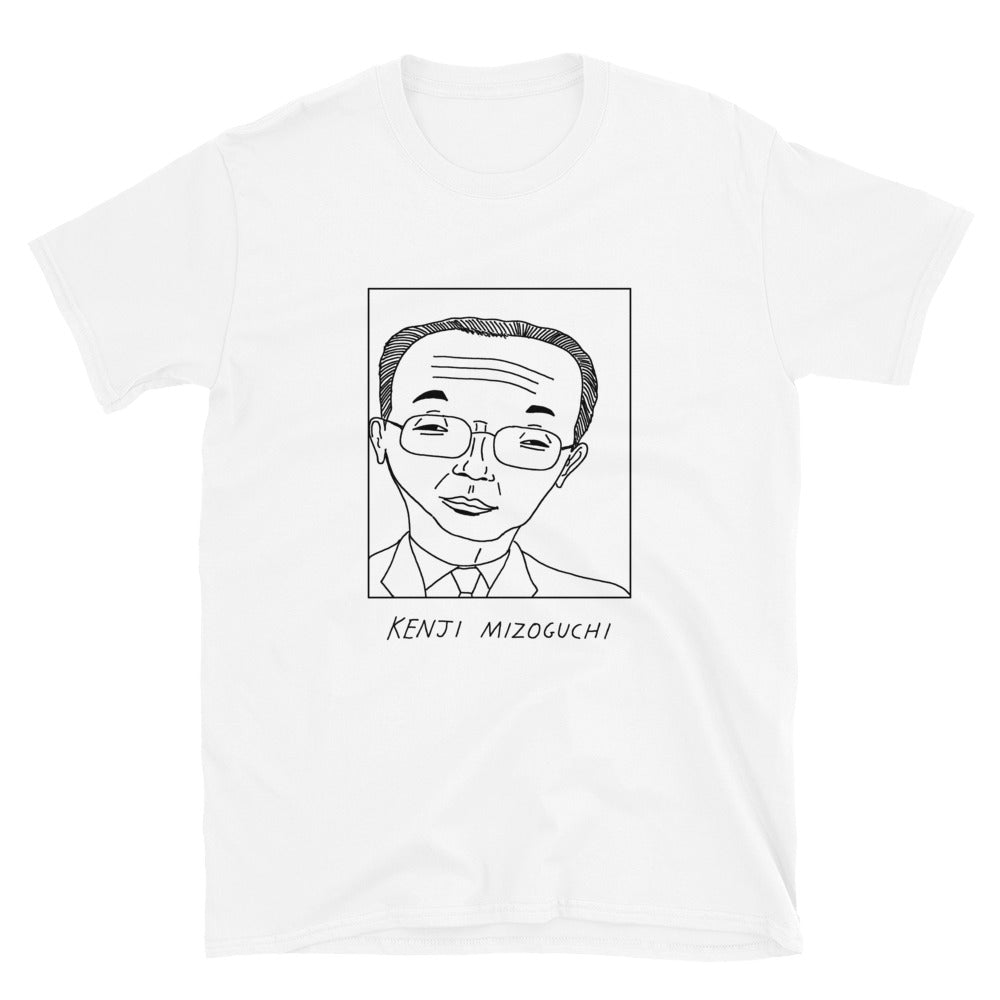 Badly Drawn Kenji Mizoguchi - Unisex T-Shirt
