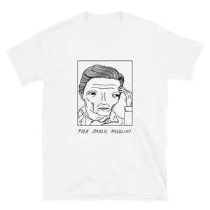 Badly Drawn Pier Paolo Pasolini - Unisex T-Shirt