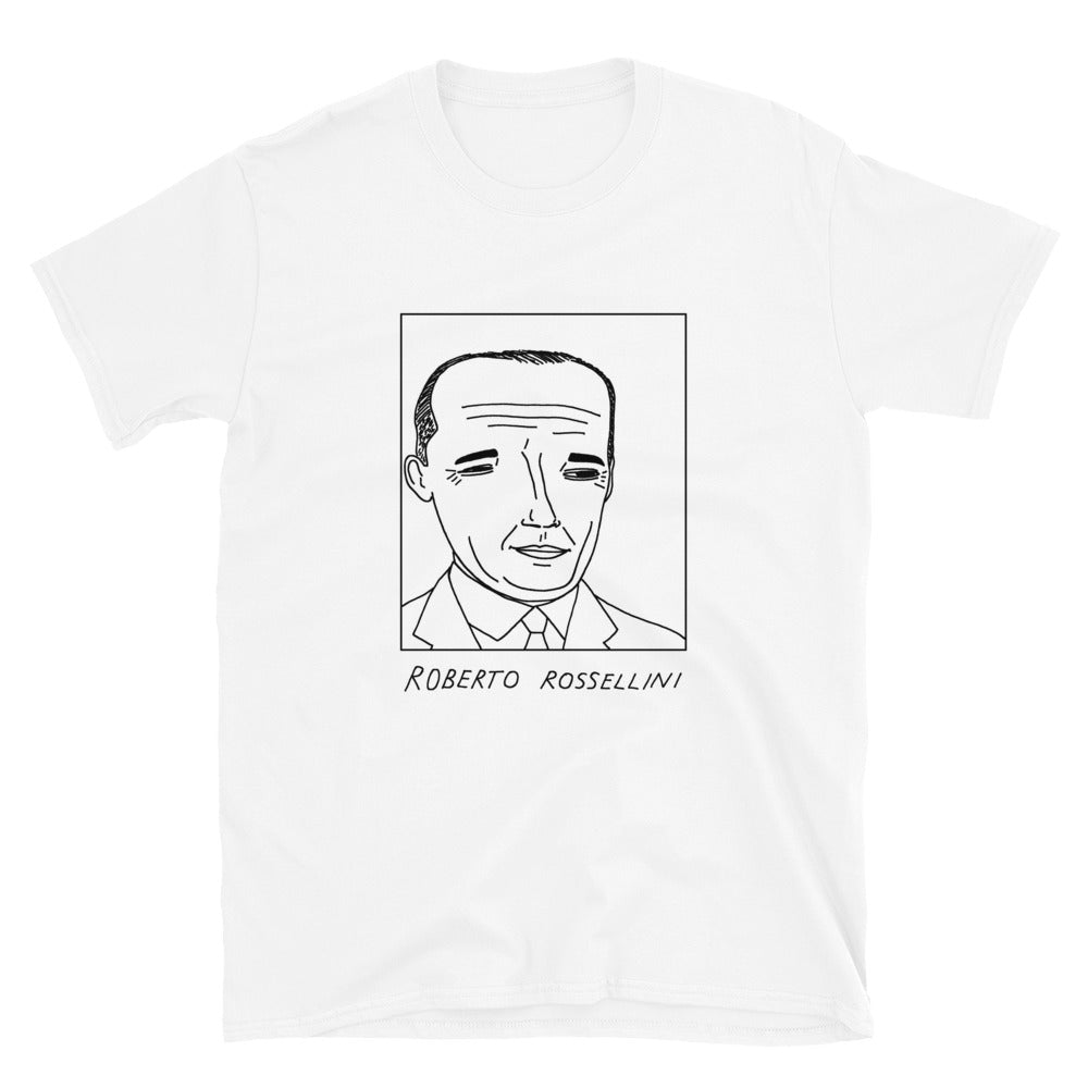 Badly Drawn Roberto Rossellini - Unisex T-Shirt